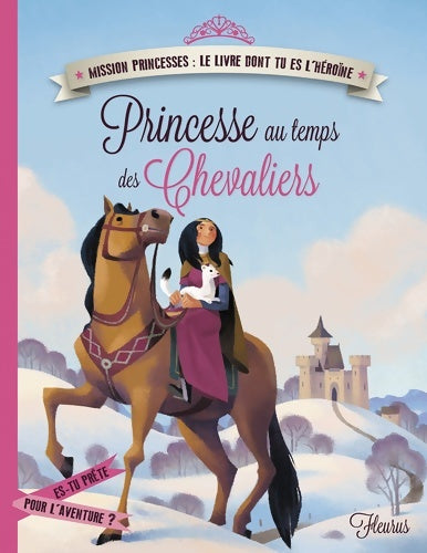 Princesse au temps des chevaliers - Charlotte Grossetête -  Mission Princesses - Livre