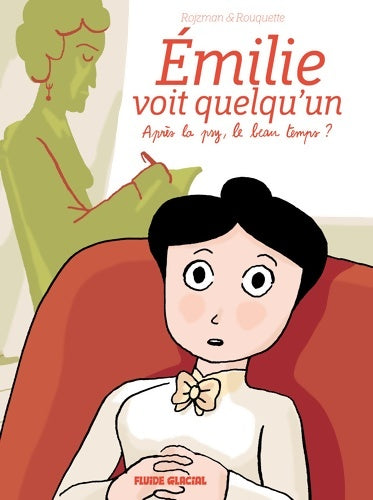 Émilie voit quelqu'un Tome I : Après la psy le beau temps ? - Rajzman -  Fluide Glacial BD - Livre