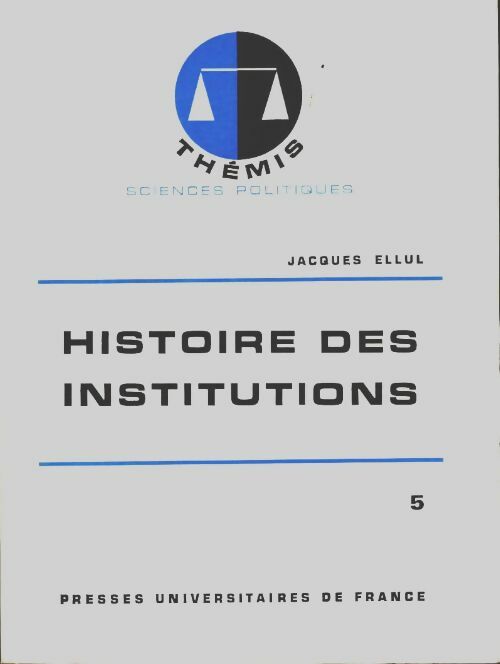 Histoire des institutions Tome V : Le XIXe siècle - Jacques Ellul -  Thémis - Livre