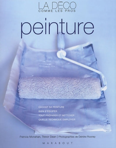 Peinture - Patricia Monaham -  La déco comme les pros - Livre
