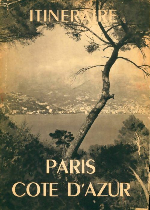 Itinéraire Paris Côte d'Azur - Claude Pujol -  Les itinéraires illustrés - Livre