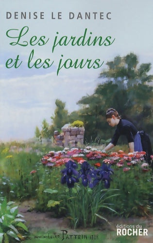 Les jardins et les jours - Denise Le Dantec -  Du rocher - Livre