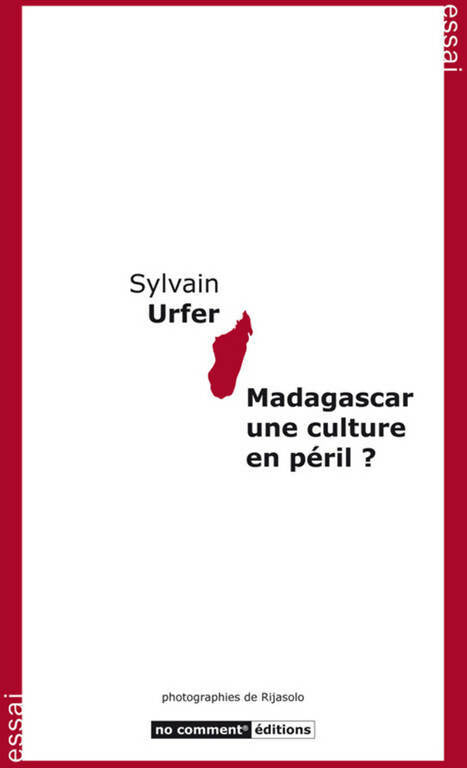 Madagascar, une culture en péril ? - Sylvain Urfer -  No comment - Livre