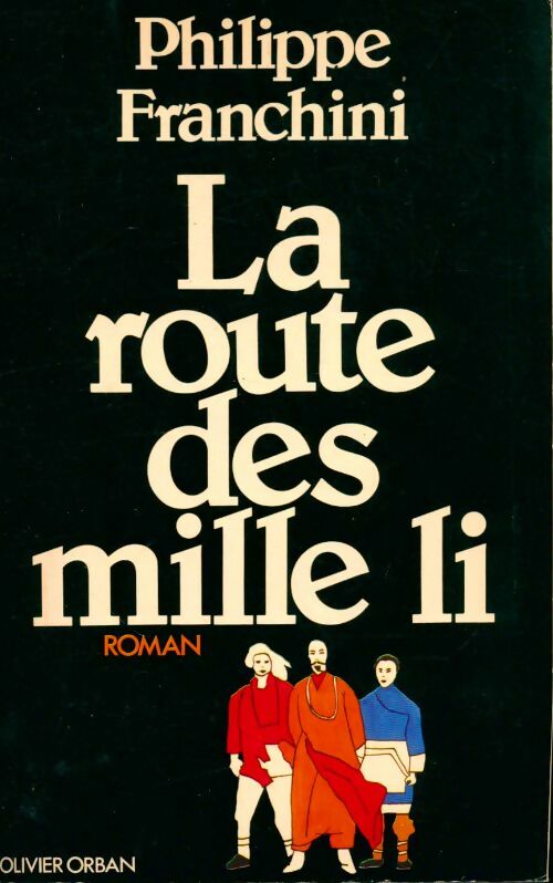 La route des mille li - Philippe Franchini -  Orban GF - Livre
