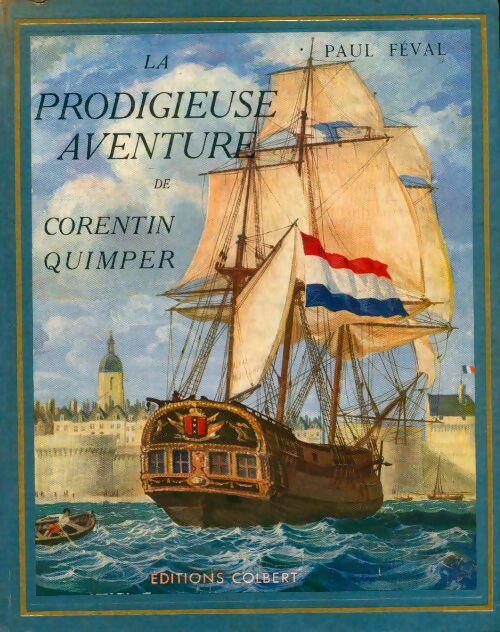 La prodigieuse aventure de Corentin Quimper - Paul Féval -  Colbert GF - Livre