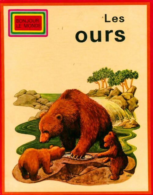Les ours - Xxx -  Bonjour le monde - Livre