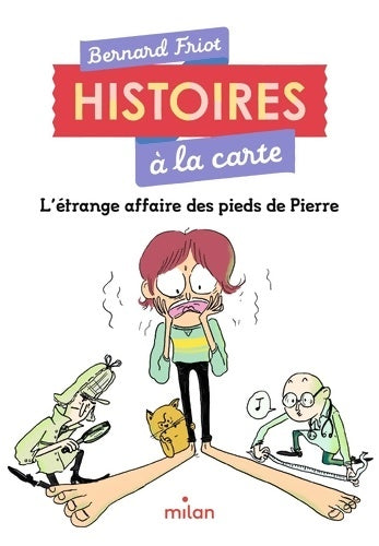 L'étrange affaire des pieds de pierre - Bernard Friot -  Histoires à la carte - Livre