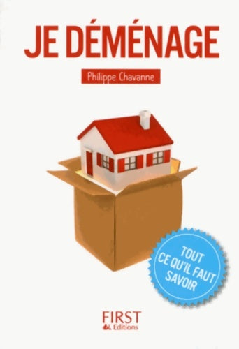 Je déménage. Tout ce qu'il faut savoir - Philippe Chavanne -  Petit livre - Livre