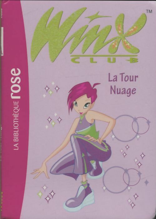 Winx club Tome V : La tour nuage - Sophie Marvaud -  Bibliothèque rose (série actuelle) - Livre