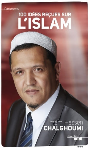 100 idées reçues sur l'islam - Hassen Chalghoumi -  Documents - Livre