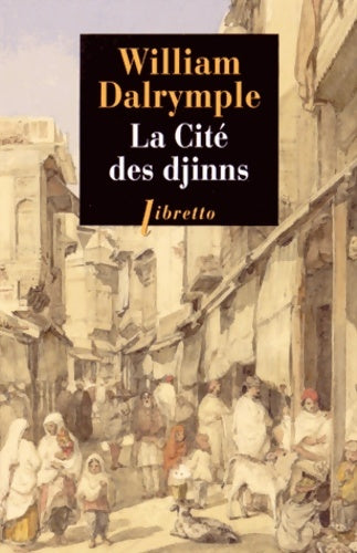 La cité des djinns - William Dalrymple -  Libretto - Livre