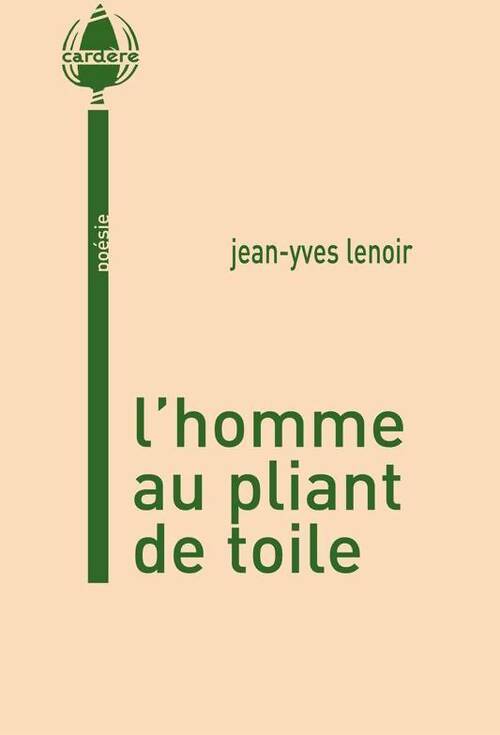 L'homme au pliant de toile - Lenoir Jean-Yves -  Cardère GF - Livre