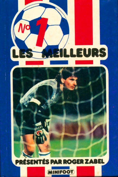Les meilleurs n°1 - Roger Zabel -  Minifoot - Livre