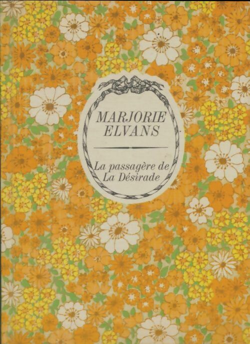 La passagère de la Désirade - Marjorie Elvans -  Cercle Arc-en-Ciel Romanesque - Livre
