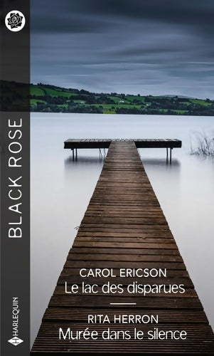 Le lac des disparues / Murée dans le silence - Carol Ericson -  Black Rose - Livre