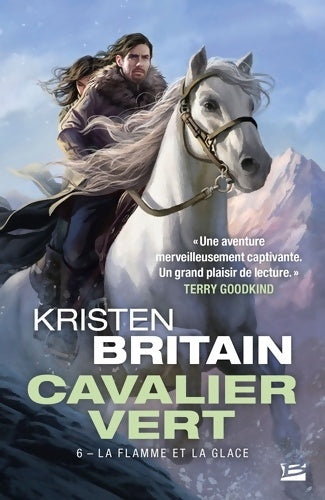 Cavalier vert Tome VI : La flamme et la glace - Kristen Britain -  Fantasy - Livre