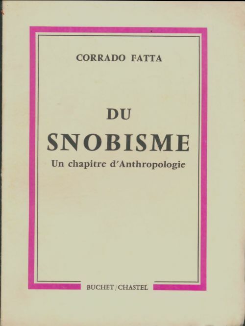 Du snobisme. Un chapitre d'anthropologie - Corrado Fatta -  Buchet poches divers - Livre