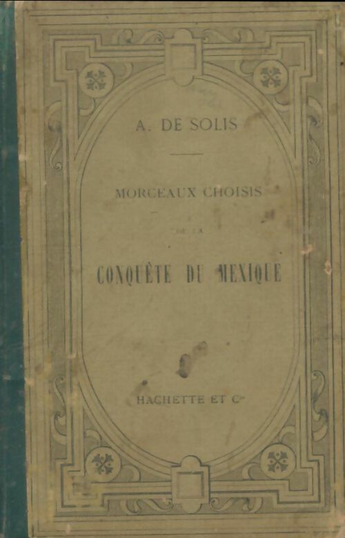 Mrceaux de la Conquête du Mexique - Antonio De Solis -  Classiques - Livre