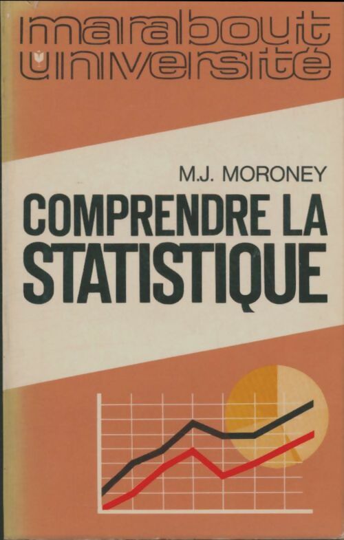 Comprendre la statistique - M.J. Moroney -  Université - Livre