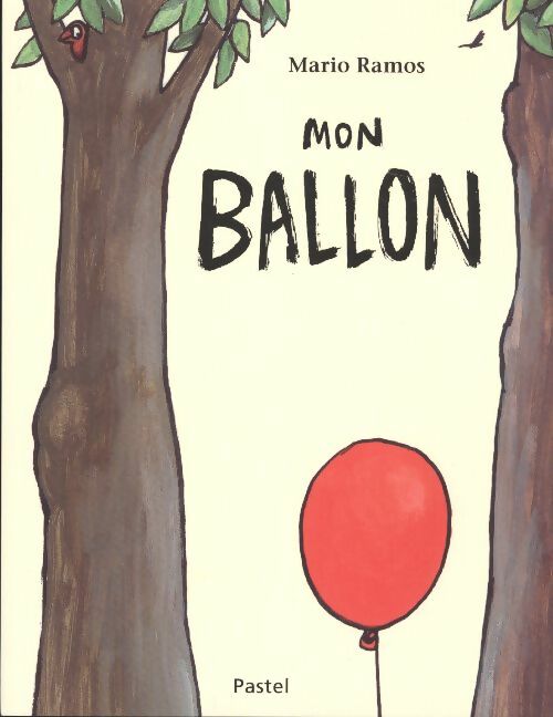 Mon ballon - Mario Ramos -  Pastel - Livre