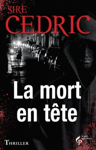 La mort en tête - Sire Cédric -  Pré aux Clercs GF - Livre