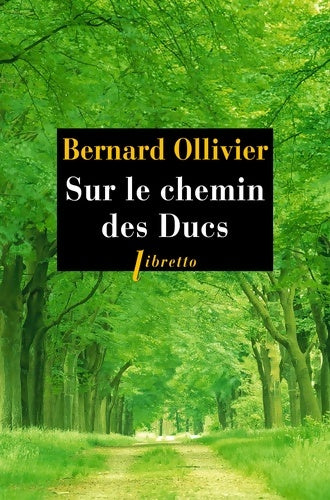 Sur le chemin des ducs - Bernard Ollivier -  Libretto - Livre