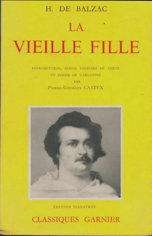 Histoire des treize / Ferragus / La duchesse de Langeais / La fille aux yeux d'or - Honoré De Balzac -  Classiques Garnier - Livre
