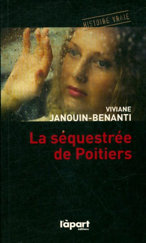 La séquestrée de Poitiers - Viviane Janouin-Benanti -  L'àpart GF - Livre