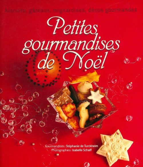 Petites gourmandises de Noël - Stéphanie De Turckheim -  France Loisirs GF - Livre