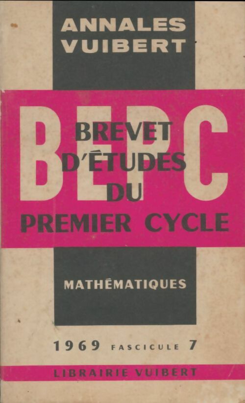 Brevet d'études du premier cycle mathématiques 1969 - Collectif -  Annales Vuibert - Livre