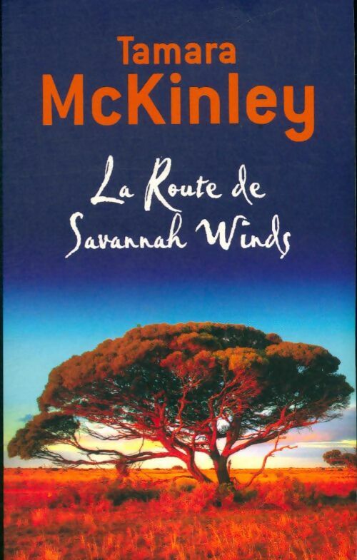 La route de Savannah Winds - Tamara McKinley -  France Loisirs GF - Livre