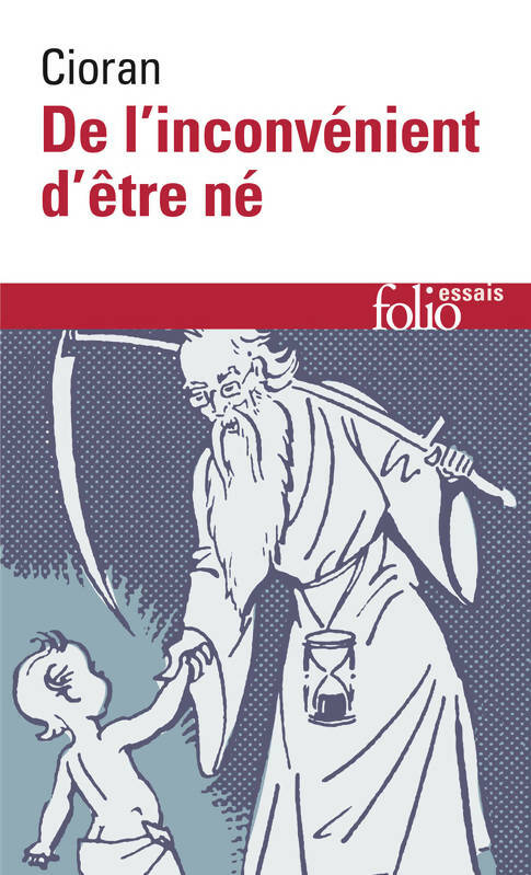 De l'inconvénient d'être né - Emil M. Cioran -  Folio Essais - Livre