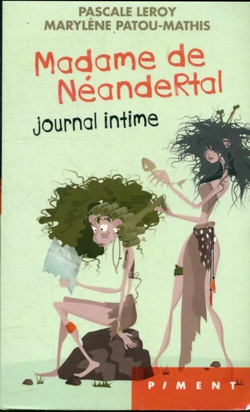 Madame de Néandertal, journal intime - Pascale Leroy -  Piment - Livre