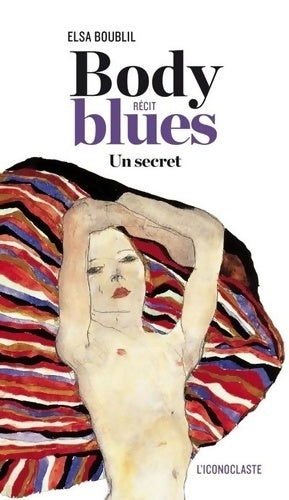Body blues. Un secret - Elsa Boublil -  L'iconoclaste GF - Livre