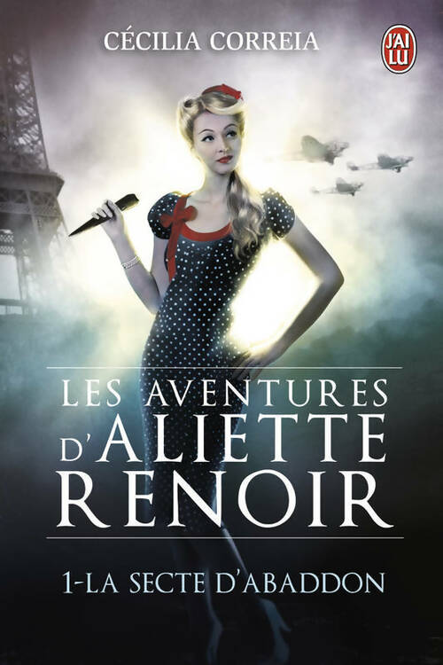 Les aventures d'Aliette Renoir Tome I : La secte d'Abaddon - Cécilia Correia -  J'ai Lu - Livre