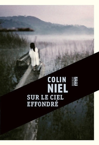 Sur le ciel effondré - Colin Niel -  Noir - Livre