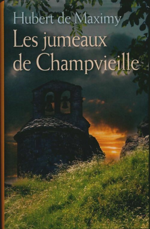 Les jumeaux de Champvieille - Hubert De Maximy -  France Loisirs GF - Livre