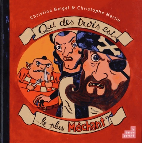 Qui des trois est le plus méchant ? - Christine Beigel -  Le baron perché GF - Livre