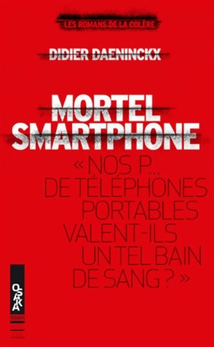 Mortel smartphone - Didier Daeninckx -  Les romans de la colère - Livre