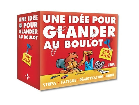 Une idée par jour pour glander au boulot par Jim 2015 - Collectif -  Un par jour - Livre