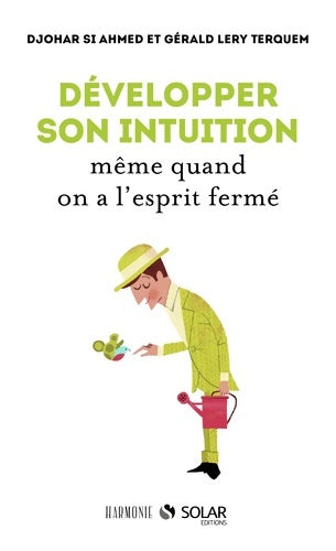 Développer son intuition même quand on a l'esprit fermé - Gérald Leroy-Terquem -  Harmonie - Livre