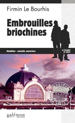 Embrouilles briochines - Firmin Le Bourhis -  Enquêtes en série - Livre