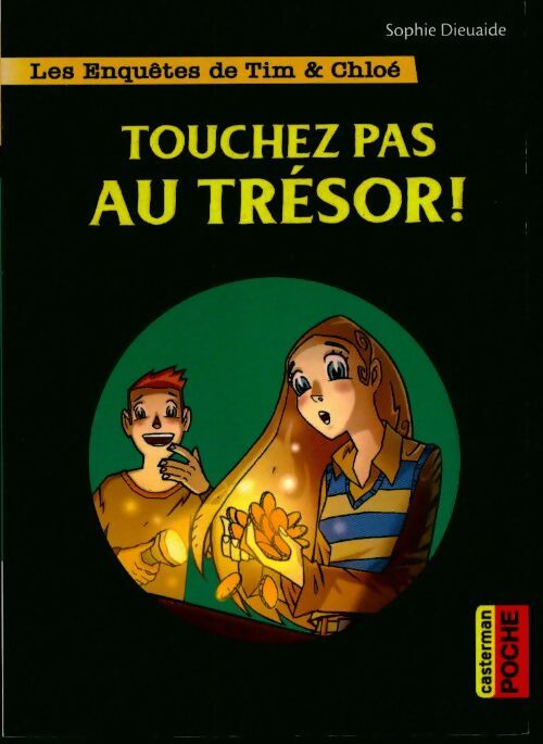 Les enquêtes de Chloé Tome III : Touchez pas au trésor ! - Sophie Dieuaide -  Casterman Poche - Livre