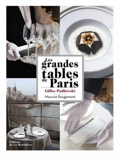 Les grandes tables de Paris - Gilles Pudlowski -  La Martinière GF - Livre