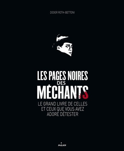 Les pages noires des méchants - Didier Roth-Bettoni -  Milan poche - Livre