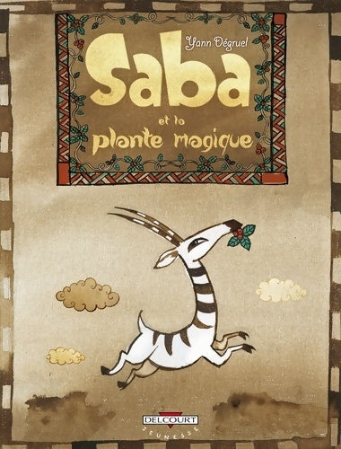 Saba et la plante magique - Yann Dégruel -  Delcourt BD - Livre