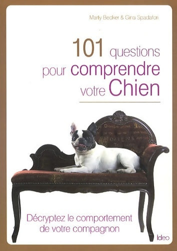 101 questions pour comprendre votre chien - Marty Becker -  Ideo GF - Livre