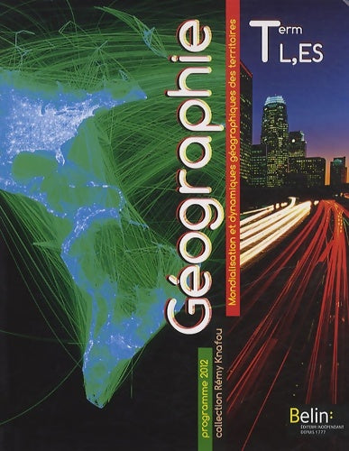 Géographie Terminale L, ES, S - Collectif -  Rémy Knafou - Livre