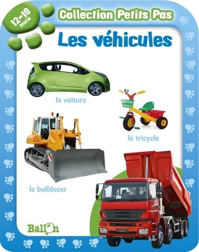 Les véhicules 12-18 mois - Collectif -  Petits pas - Livre