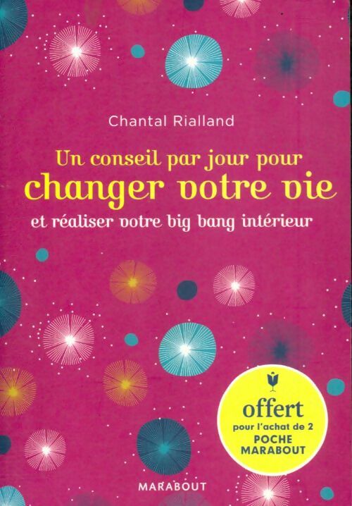 Un conseil par jour pour changer votre vie - Chantal Rialland -  Marabout - Livre